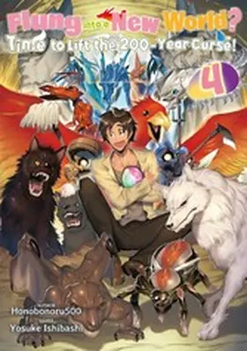 Honobonoru500 |  Flung into a New World? Time to Lift the 200-Year Curse! Volume 4 | eBook | Sack Fachmedien