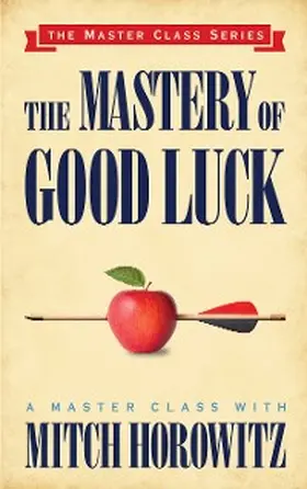 Horowitz |  The Mastery of Good Luck (Master Class Series) | eBook | Sack Fachmedien