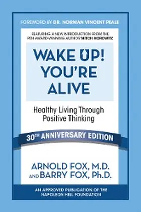 Fox M. D. / Fox |  Wake Up! You're Alive: Healthy Living Through Positive Thinking | eBook | Sack Fachmedien