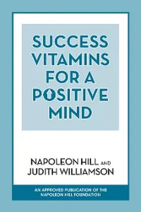 Hill / Williamson |  Success Vitamins for a Positive Mind | eBook | Sack Fachmedien