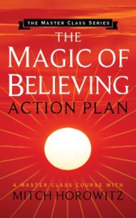Horowitz |  The Magic of Believing Action Plan | eBook | Sack Fachmedien