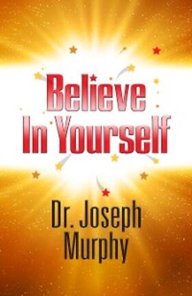 Murphy |  Believe in Yourself | eBook | Sack Fachmedien