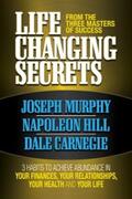 Murphy / Hill / Carnegie |  Life Changing Secrets From the Three Masters of Success | eBook | Sack Fachmedien