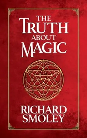 Smoley |  The Truth About Magic | eBook | Sack Fachmedien