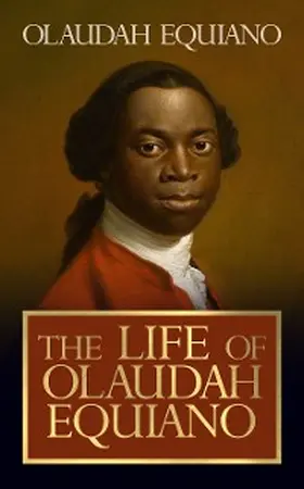 Equiano |  The Life of Olaudah Equiano | eBook | Sack Fachmedien