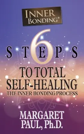 Paul |  6 Steps to Total Self-Healing | eBook | Sack Fachmedien
