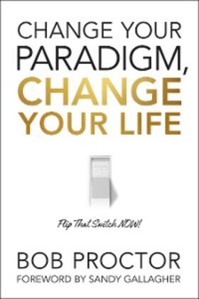 Proctor |  Change Your Paradigm, Change Your Life | eBook | Sack Fachmedien