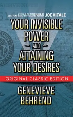 Behrend / Vitale |  Your Invisible Power  and Attaining Your Desires (Original Classic Edition) | eBook | Sack Fachmedien