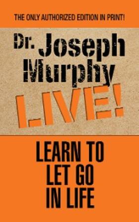 Murphy |  Learn to Let Go in Life | eBook | Sack Fachmedien