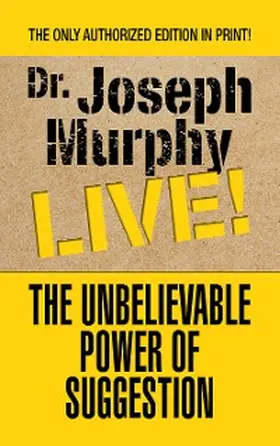 Murphy |  The Unbelievable Power of Suggestion | eBook | Sack Fachmedien