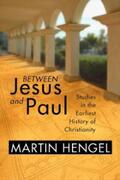 Hengel |  Between Jesus and Paul | eBook | Sack Fachmedien