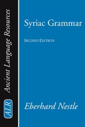Nestle / Hanson |  Syriac Grammar with Bibliography, Chrestomathy and Glossary | eBook | Sack Fachmedien