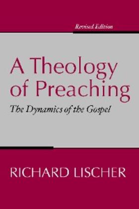 Lischer |  A Theology of Preaching | eBook | Sack Fachmedien