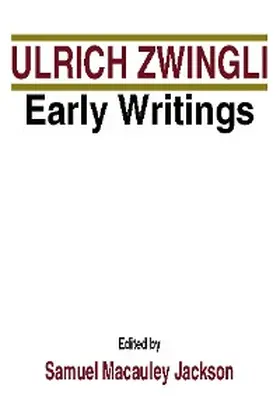 Zwingli / Jackson |  Early Writings | eBook | Sack Fachmedien