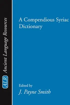 Smith |  A Compendious Syriac Dictionary | eBook | Sack Fachmedien