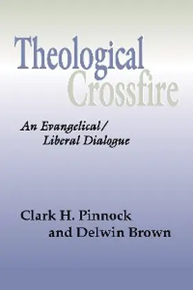 Pinnock / Brown |  Theological Crossfire | eBook | Sack Fachmedien