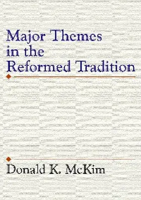 Mckim |  Major Themes in the Reformed Tradition | eBook | Sack Fachmedien