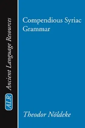 Noeldeke |  Compendious Syriac Grammar | eBook | Sack Fachmedien