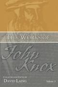 Laing / Knox |  The Works of John Knox, Volume 3: Earliest Writings 1548-1554 | eBook | Sack Fachmedien