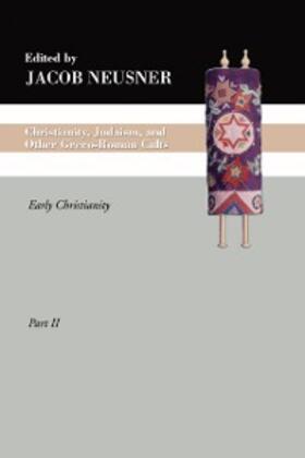 Neusner |  Christianity, Judaism and Other Greco-Roman Cults, Part 2 | eBook | Sack Fachmedien