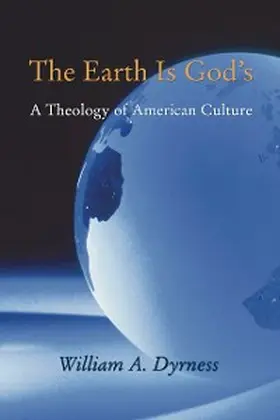 Dyrness |  The Earth Is God's | eBook | Sack Fachmedien