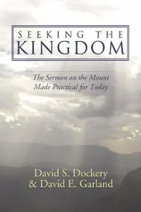 Dockery / Garland |  Seeking the Kingdom | eBook | Sack Fachmedien