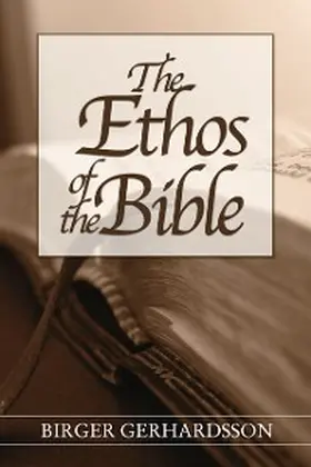 Gerhardsson |  The Ethos of the Bible | eBook | Sack Fachmedien