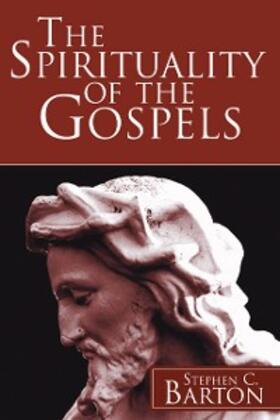 Barton |  The Spirituality of the Gospels | eBook | Sack Fachmedien