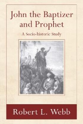 Webb |  John the Baptizer and Prophet | eBook | Sack Fachmedien