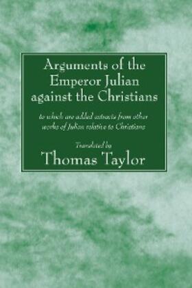  Arguments of the Emperor Julian against the Christians | eBook | Sack Fachmedien