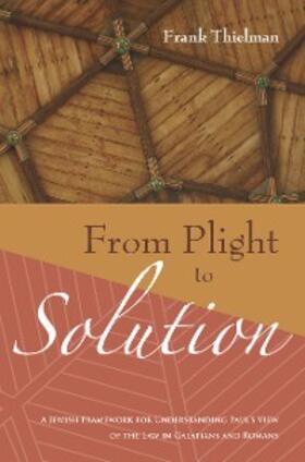 Thielman |  From Plight to Solution | eBook | Sack Fachmedien