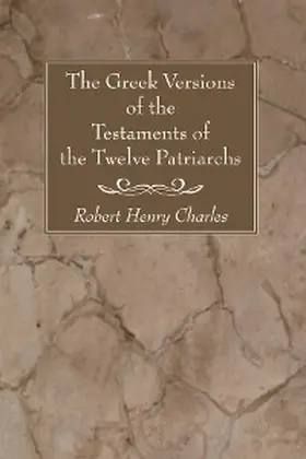 Charles / Hanson |  The Greek Versions of the Testaments of the Twelve Patriarchs | eBook | Sack Fachmedien