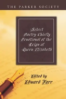 Farr |  Select Poetry Chiefly Devotional of the Reign of Queen Elizabeth | eBook | Sack Fachmedien