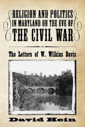 Hein |  Religion and Politics in Maryland on the Eve of the Civil War | eBook | Sack Fachmedien