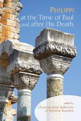 Bakirtzis / Koester |  Philippi at the Time of Paul and after His Death | eBook | Sack Fachmedien