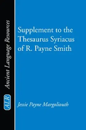 Margoliouth |  Supplement to the Thesaurus Syriacus of R. Payne Smith | eBook | Sack Fachmedien