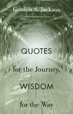 Jackson |  Quotes for the Journey, Wisdom for the Way | eBook | Sack Fachmedien