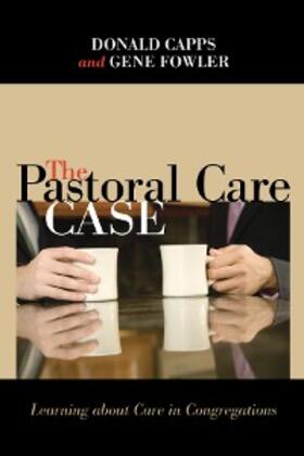 Capps / Fowler | The Pastoral Care Case | E-Book | www.sack.de