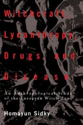 Sidky |  Witchcraft, Lycanthropy, Drugs and Disease | eBook | Sack Fachmedien