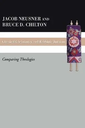 Chilton / Neusner | Classical Christianity and Rabbinic Judaism | E-Book | sack.de