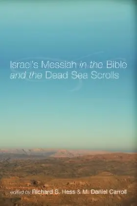 Hess / Carroll R. |  Israel's Messiah in the Bible and the Dead Sea Scrolls | eBook | Sack Fachmedien