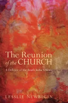 Newbigin |  The Reunion of the Church, Revised Edition | eBook | Sack Fachmedien