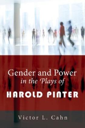 Cahn |  Gender and Power in the Plays of Harold Pinter | eBook | Sack Fachmedien