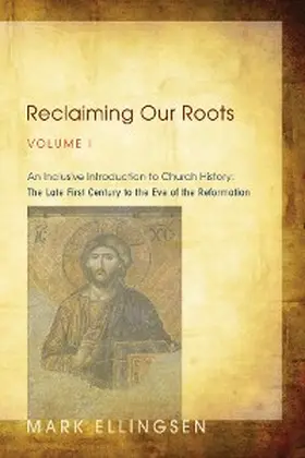 Ellingsen |  Reclaiming Our Roots, Volume I | eBook | Sack Fachmedien