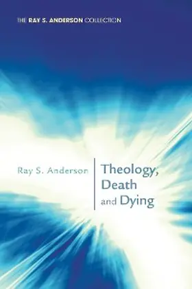 Anderson |  Theology, Death and Dying | eBook | Sack Fachmedien
