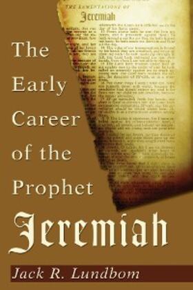 Lundbom |  The Early Career of the Prophet Jeremiah | eBook | Sack Fachmedien