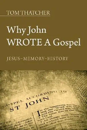 Thatcher |  Why John Wrote a Gospel | eBook | Sack Fachmedien