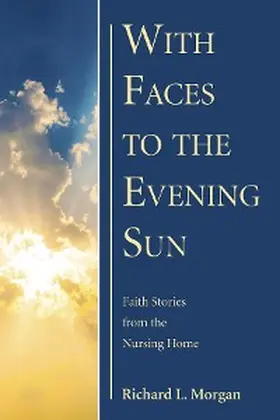 Morgan |  With Faces to the Evening Sun | eBook | Sack Fachmedien
