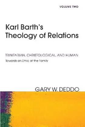 Deddo |  Karl Barth's Theology of Relations, Volume 2 | eBook | Sack Fachmedien