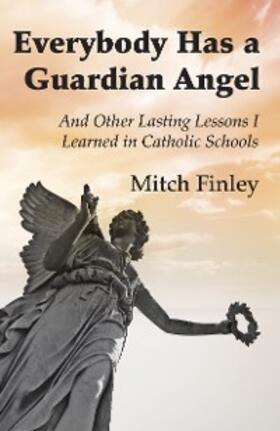 Finley |  Everybody Has a Guardian Angel | eBook | Sack Fachmedien